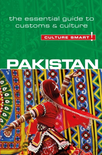 Pakistan - Culture Smart! - The Essential Guide to Customs & Culture