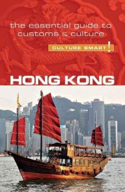Hong Kong - Culture Smart! - The Essential Guide to Customs & Culture