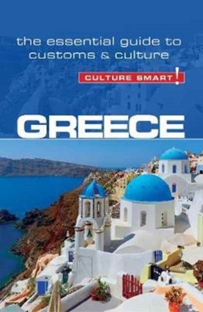 Greece - Culture Smart! - The Essential Guide to Customs & Culture