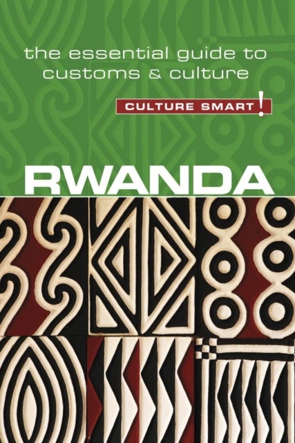 Rwanda - Culture Smart! - The Essential Guide to Customs & Culture