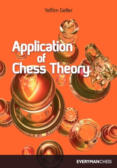 Bilde av Application Of Chess Theory Av Efim Geller