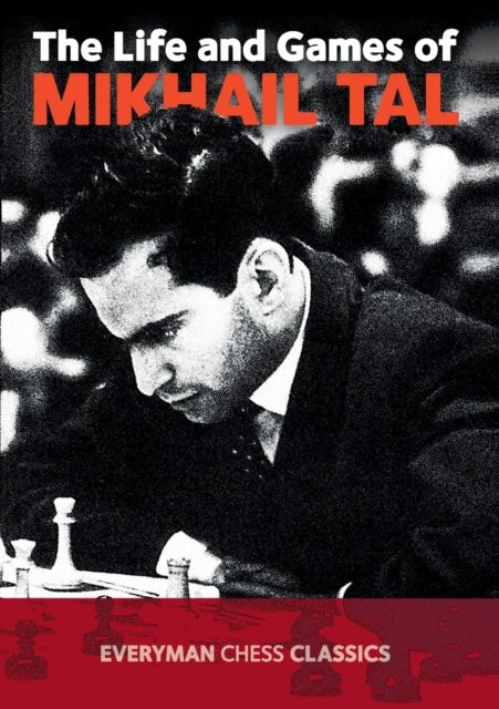 Bilde av The Life And Games Of Mikhail Tal Av Mikhail Tal