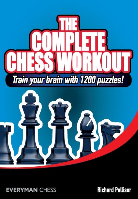 The Complete Chess Workout - Train Your Brain with 1200 Puzzles!