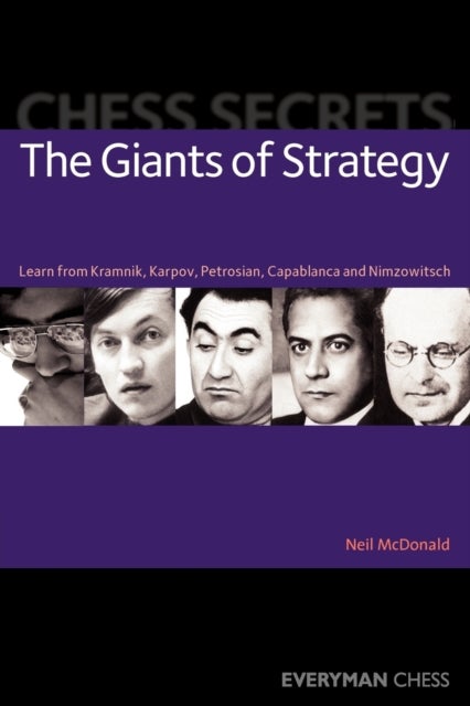 Bilde av Chess Secrets: The Giants Of Strategy Av Neil Mcdonald