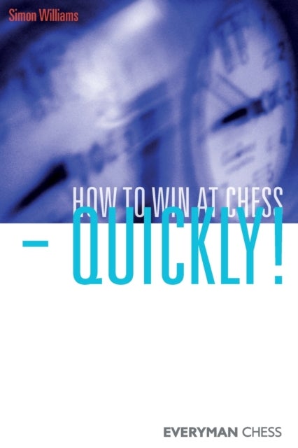 Bilde av How To Win At Chess - Quickly! Av Simon Williams