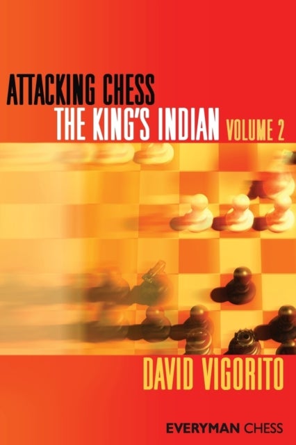 Bilde av Attacking Chess: The King&#039;s Indian Av David Vigorito