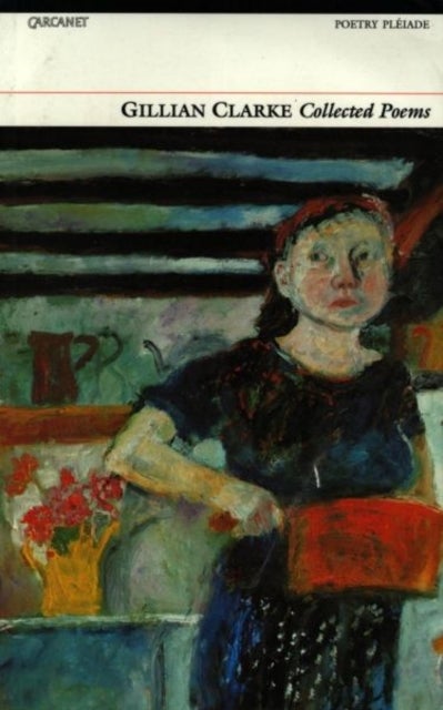 Collected Poems - Gillian Clarke