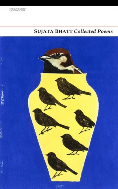 Collected Poems - Sujata Bhatt