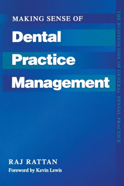Making Sense of Dental Practice Management - The Business Side of General Dental Practice