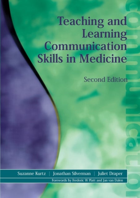 Bilde av Teaching And Learning Communication Skills In Medicine Av Suzanne Kurtz, Juliet Draper, Jonathan Silverman