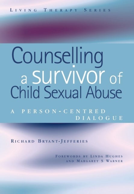 Bilde av Counselling A Survivor Of Child Sexual Abuse Av Richard (retired Bacp Accredited Person-centred Counsellor And Supervisor Uk) Bryant-jefferies