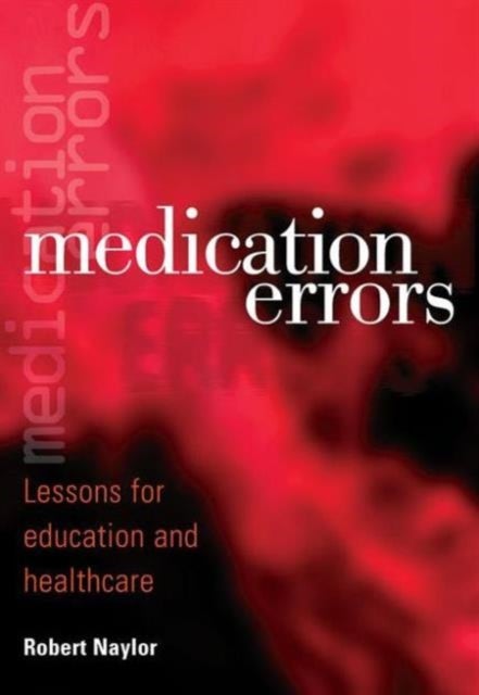 Medication Errors - Lessons for Education and Healthcare