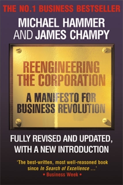 Reengineering the Corporation - A Manifesto for Business Revolution
