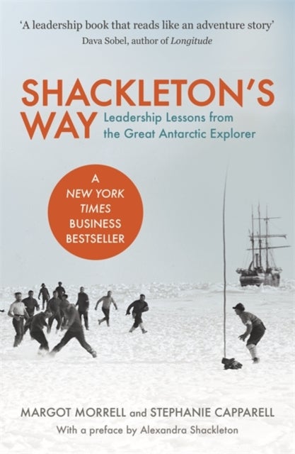 Shackleton's Way - Leadership Lessons from the Great Antarctic Explorer