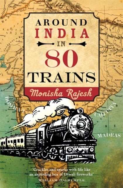 Around India in 80 Trains - One of the Independent's Top 10 Books about India