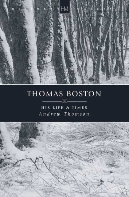 Thomas Boston - His Life & Times