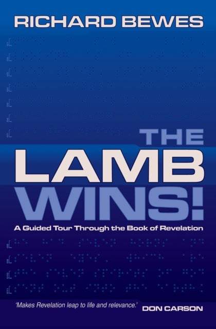 The Lamb Wins - A Guided Tour through the Book of Revelation