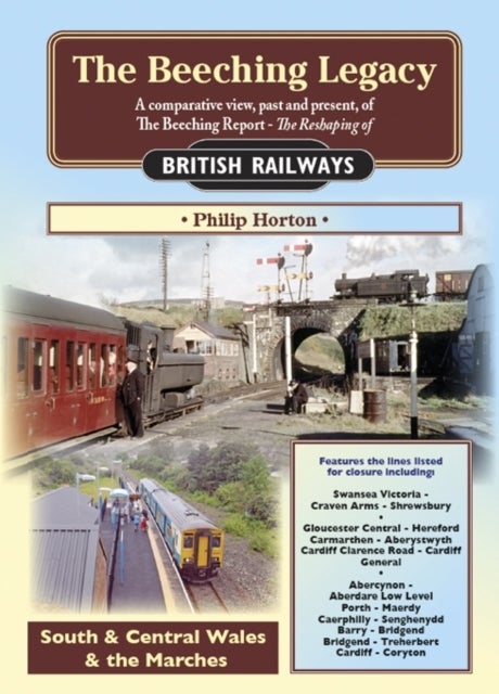The Beeching Legacy - A Comparative View, Past and Present of the Beeching Report