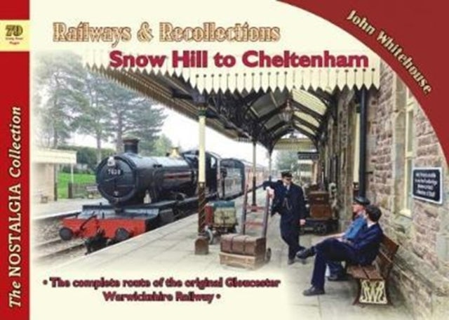 Bilde av Railways &amp; Recollections Snow Hill To Cheltenham Av John Whitehouse