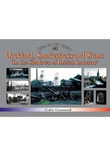 Bilde av Dockland, Smokestacks And Slums Av Cedric Greenwood