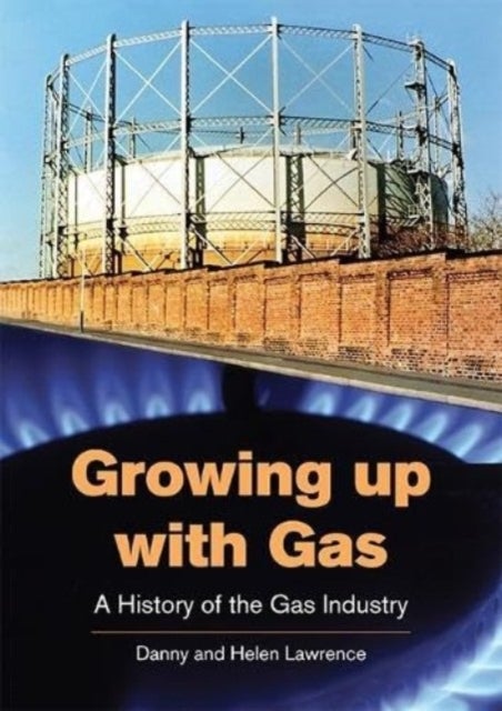 Bilde av Growing Up With Gas Av Danny Lawrence, Helen Lawrence