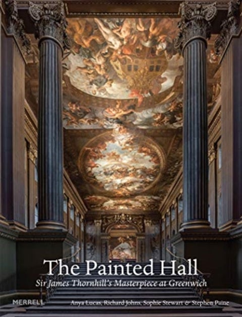 The Painted Hall - Sir James Thornhill's Masterpiece at Greenwich