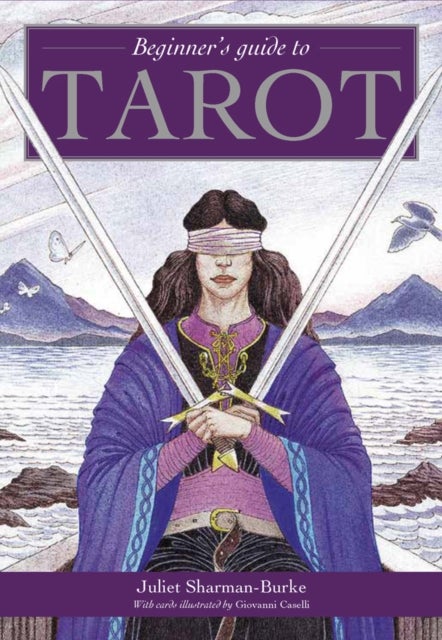 Beginner's Guide to Tarot - The perfect introduction to the tarot