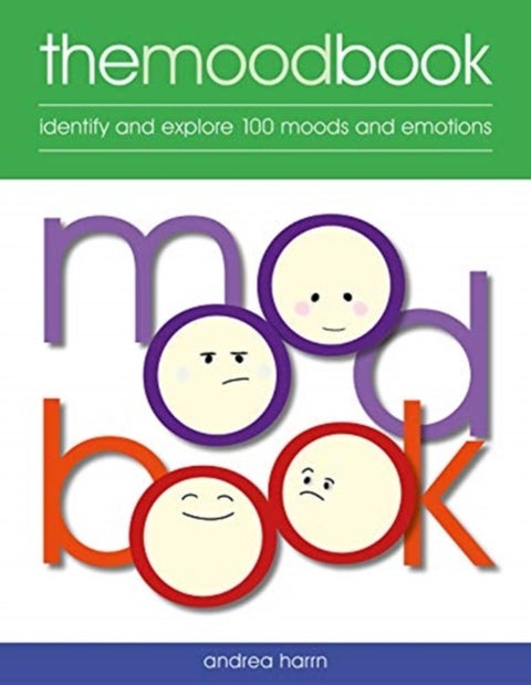 The Mood Book - Identify and explore 100 moods and emotions