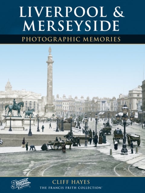 Liverpool and Merseyside - Photographic Memories