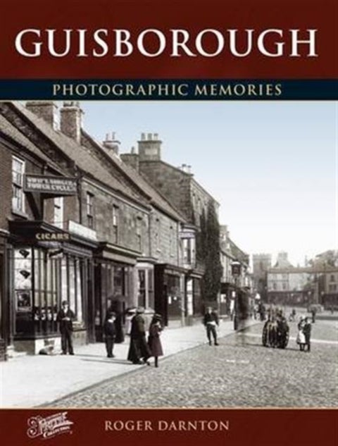 Guisborough - Photographic Memories