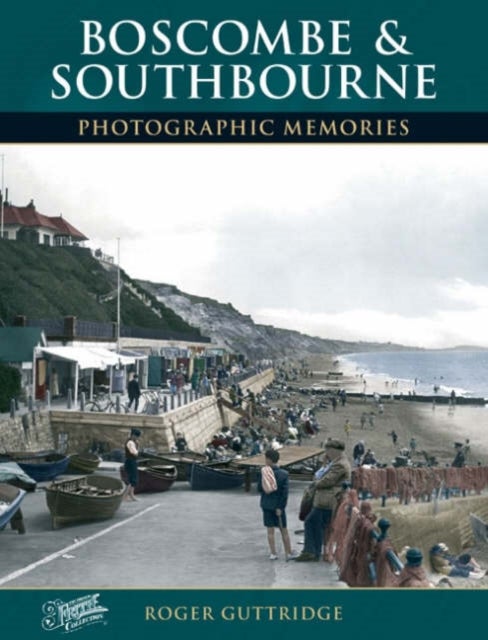 Boscombe and Southbourne - Photographic Memories