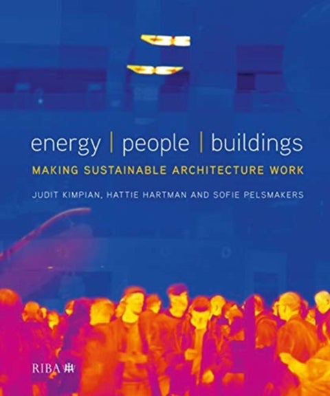 Energy / People / Buildings - Making sustainable architecture work