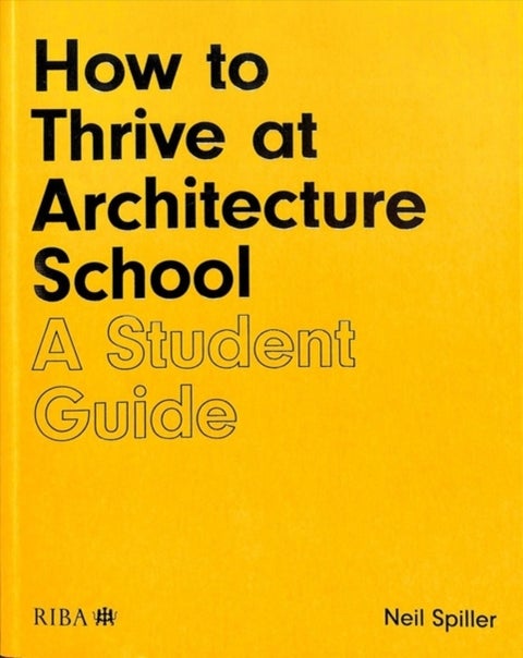 How to Thrive at Architecture School - A Student Guide