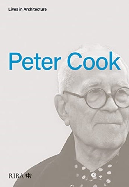 Bilde av Lives In Architecture: Peter Cook Av Peter Cook