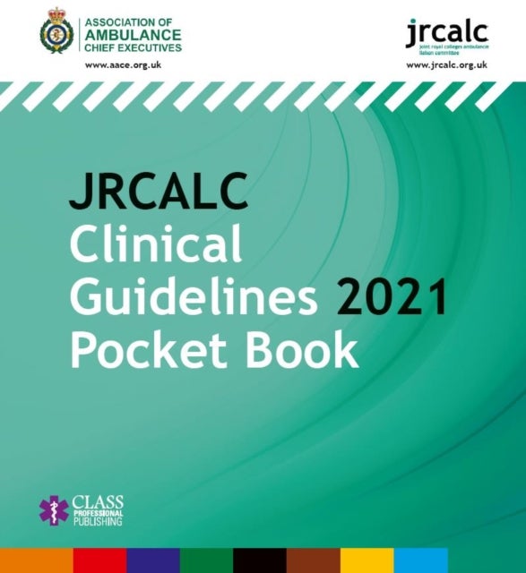 Bilde av Jrcalc Clinical Guidelines 2021 Pocket Book Av Association Of Ambulance Chief Executives, Joint Royal Colleges Ambulance Liaison Committee