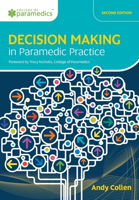 Bilde av Decision Making In Paramedic Practice Av Andy Collen