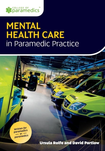 Bilde av Mental Health Care In Paramedic Practice Av Ursula Rolfe, David Partlow