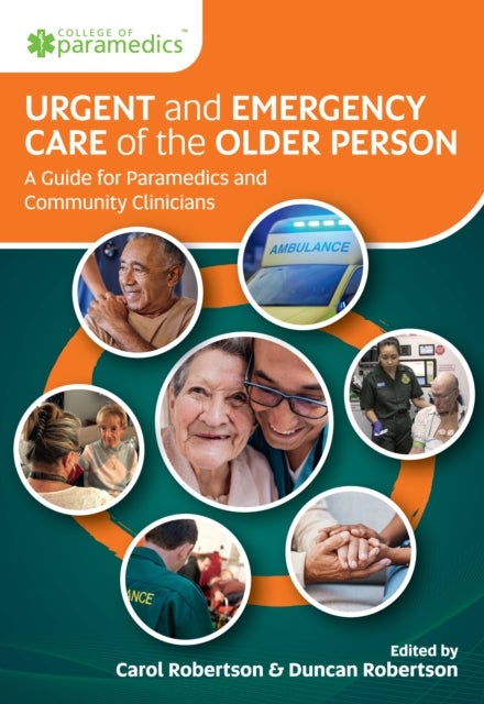 Urgent and Emergency Care of the Older Person - A Guide for Paramedics and Community Clinicians