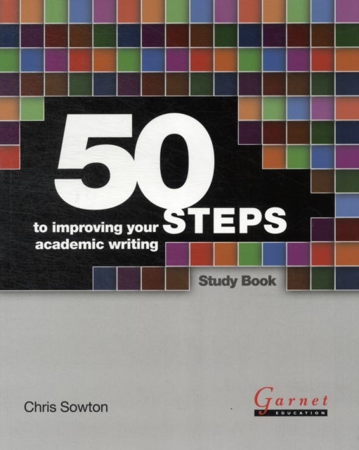 Bilde av 50 Steps To Improving Your Academic Writing Study Book Av Chris Sowton