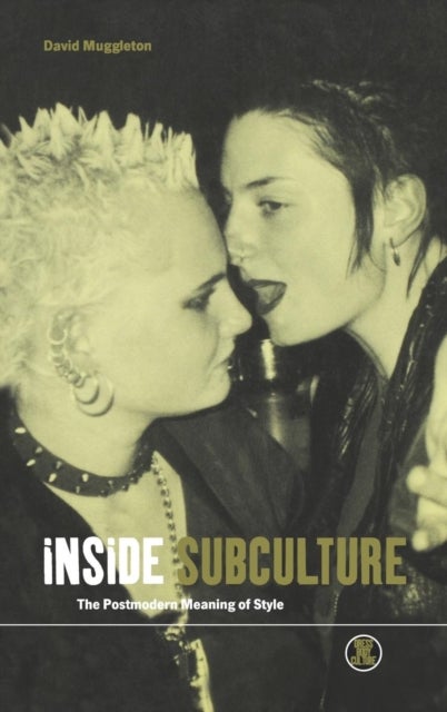 Inside Subculture - The Postmodern Meaning of Style