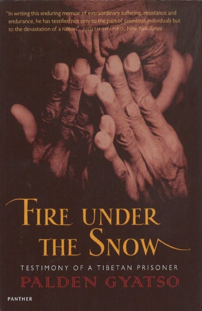 Fire Under The Snow - Testimony of a Tibetan Prisoner