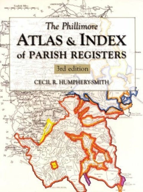 The Phillimore Atlas and Index of Parish Registers - 3rd edition