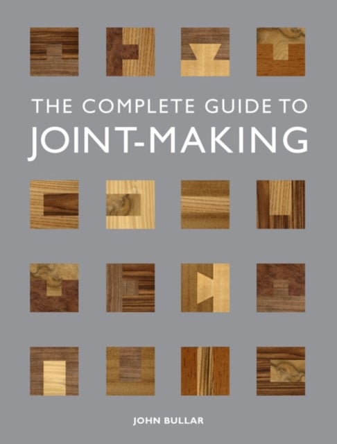Bilde av Complete Guide To Joint¿making, The Av J Bullar