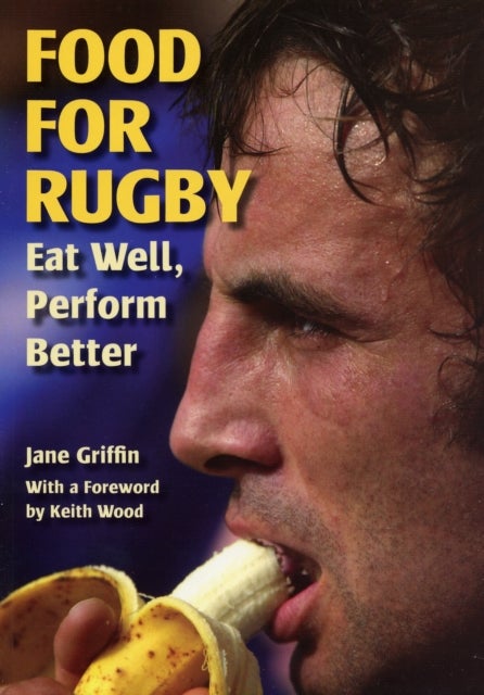 Food for Rugby - Eat Well, Perform Better