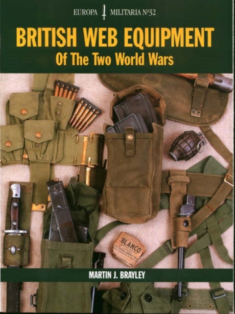 Bilde av Em32: British Web Equipment Of The Two World Wars Av Martin J. Brayley