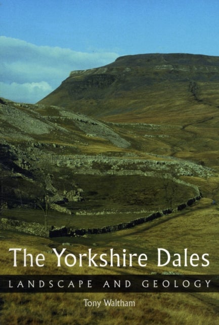 The Yorkshire Dales - Landscape and Geology