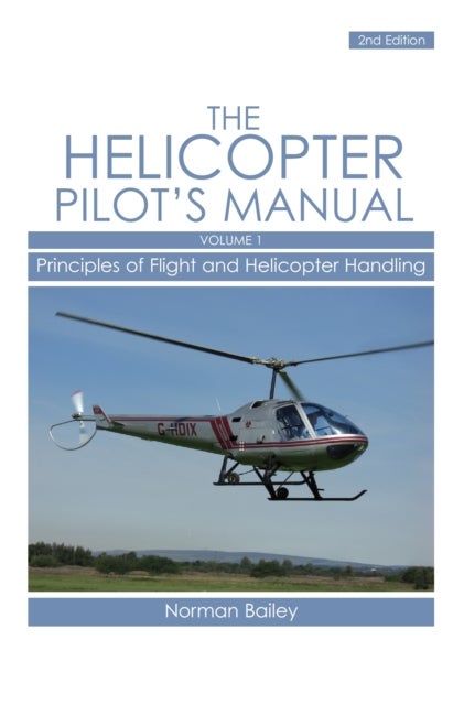 Helicopter Pilot's Manual Vol 1 - Principles of Flight and Helicopter Handling