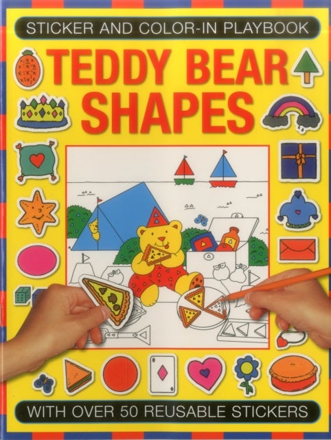 Sticker and Color-in Playbook: Teddy Bear Shapes - With Over 50 Reusable Stickers