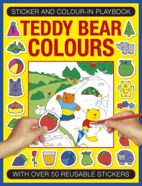 Sticker and Color-in Playbook: Teddy Bear Colors - With Over 50 Reusable Stickers