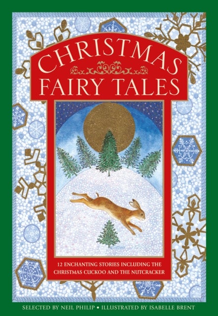 Christmas Fairy Tales - 12 enchanting stories including The Christmas Cuckoo and The Nutcracker